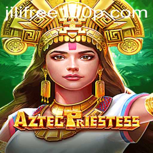 Discover the Mystical World of AztecPriestess and Unlock Jili Free 100