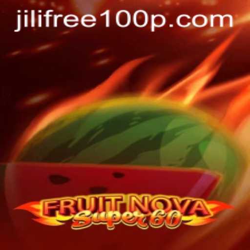 Exploring FruitNovaSuper60: A Vibrant Casino Experience with Jili Free 100