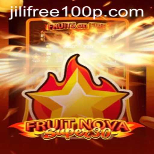 Exploring FruitrNovaSupe30 and Jili Free 100