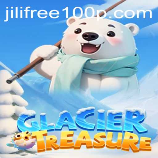 Exploring the Thrills of GlacierTreasure and the Excitement of Jili Free 100